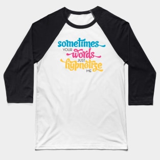 Hypnotize Lyrics Baseball T-Shirt